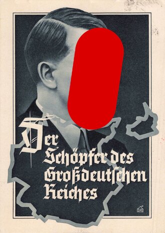 Propagandakarte " Der Schöpfer des Großdeutschen Reiches"