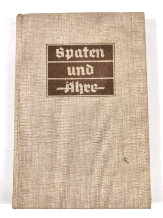 "Spaten und Ähre. Das Handbuch der deutschen Jugend im Reichsarbeitsdienst", hrsg. v. Generalarbeitsführer v. Gönner, 287 Seiten, 1939, gebraucht, DIN A5