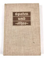 "Spaten und Ähre. Das Handbuch der deutschen Jugend im Reichsarbeitsdienst", hrsg. v. Generalarbeitsführer v. Gönner, 287 Seiten, 1939, gebraucht, DIN A5