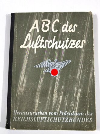 "ABC des Luftschutzes", hrsg. v. Präsidium des Reichsluftschutzbundes, 116 Seiten, 1940, gebraucht, DIN A4