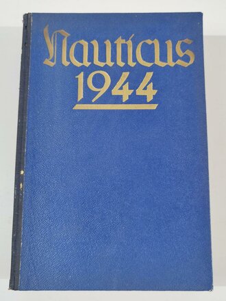 "Nauticus. Jahrbuch für Deutschlands Seeinteressen", hrsg. v. Gottfried Hansen, 27. Jahrgang, 1944, 446 Seiten, gebraucht, DIN A5