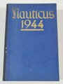 "Nauticus. Jahrbuch für Deutschlands Seeinteressen", hrsg. v. Gottfried Hansen, 27. Jahrgang, 1944, 446 Seiten, gebraucht, DIN A5