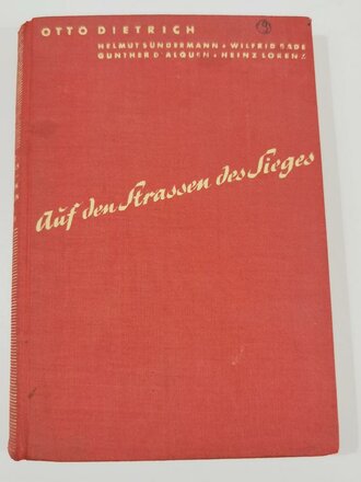 "Auf den Straßen des Sieges", Otto Dietrich, 207 Seiten, 1939, gebraucht, DIN A5