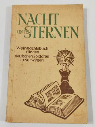 "Nacht unter Sternen. Weihnachtsbuch für den deutschen Soldaten in Norwegen", Karl Rauch und Carl Erkelenz, 126 Seiten, 1943, gebraucht, DIN A5