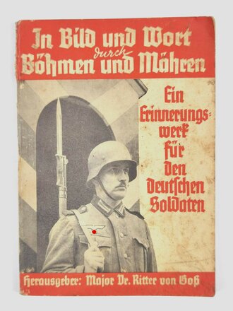 "In Bild und Wort durch Böhmen und Mähren. Ein Erinnerungswerk für den Deutschen Soldaten", Dr. Major Ritter von Groß, 125 Seiten, 1940, Stockflecken, gebraucht, DIN A5