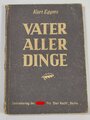 "Vater aller Dinge. Ein Buch des Krieges", Zentralverlag der NSDAP, Kurt Eggers, 80 Seiten, 1943, Einband vollständig abgelöst, gebraucht, DIN A5
