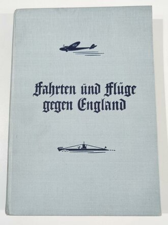 "Fahrten und Flüge gegen England. Berichte und...