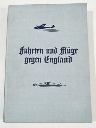 "Fahrten und Flüge gegen England. Berichte und Bilder", OKW, 208 Seiten, 1941, gebraucht, DIN A4