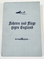 "Fahrten und Flüge gegen England. Berichte und Bilder", OKW, 208 Seiten, 1941, gebraucht, DIN A4