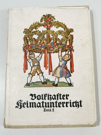 "Volkhafter Heimatunterricht. Ein Neubau der Heimatkunde", Teil 2, Stanglmaier/Schnitzer/Kopp, 488 Seiten, 1938, Einband beschädigt, Stockflecken, gebraucht, DIN A4