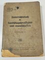 "Unterrichtsbuch für Sanitätsoffiziere und -mannschaften", 430 Seiten, 1939, Wasserschaden, Einband lose, Buchrücken verfärbt, sehr stark gebraucht, DIN A5