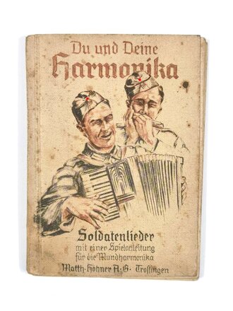 "Du und deine Harmonika", Soldatenliederbuch,...