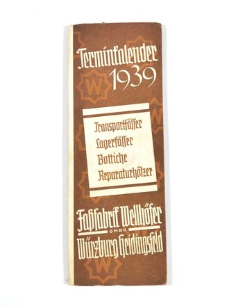 "Terminkalender 1939", hrsg. v. Faßfabrik Wellhöfer, Würzburg Heidingsfeld, ca. 29,5 x 10,5 cm, gebraucht