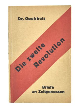 "Die zweite Revolution -  Briefe an Zeitgenossen", Dr. Goebbels, ohne Jahr, 62 Seiten, ca. 22 x 14 cm, gebraucht, Titelblätter innen fehlen