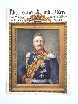 "Über Land und Meer - Zum 25 jährigen Regierungs Jubiläum des deutschen Kaisers", Nr. 36, Jg. 55, 1913, ca. 41 x 30 cm, gebraucht