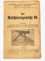 Reichswehr oder frühe Wehrmacht "Das Maschinengewehr 08", Ergänzungsheft zum Reibert, 16 Seiten, ohne Jahr, DIN A5, gebraucht