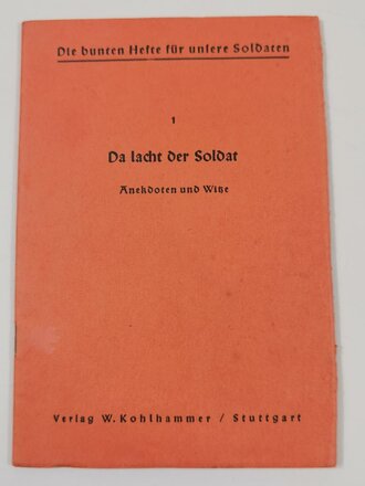 Feldpost Heft "Die bunten Hefte für unsere Soldaten 1: Da lacht der Soldat - Anekdoten und Witze", 32 Seiten, gelaufen an einen Angehörigen des RAD,  8.5.1940, 12 x 17 cm, gebraucht