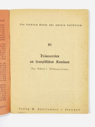 Feldpost Heft "Die bunten Hefte für unsere Soldaten 81: Träumerein an französischen Kaminen", 40 Seiten, ungelaufen,1942, 11,5  x 15 cm, gebraucht