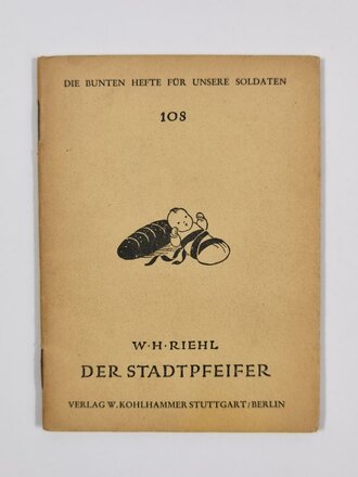 Feldpost Heft "Die bunten Hefte für unsere Soldaten 108: "Der Stadtpfeiffer", 48 Seiten, ungelaufen,1943, 11,5  x 15 cm, gebraucht