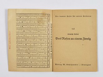 Feldpost Heft "Die bunten Hefte für unsere Soldaten 108: "Drei rosen an einem Zweig", 48 Seiten, ungelaufen,1944, 11,5  x 15 cm, gebraucht