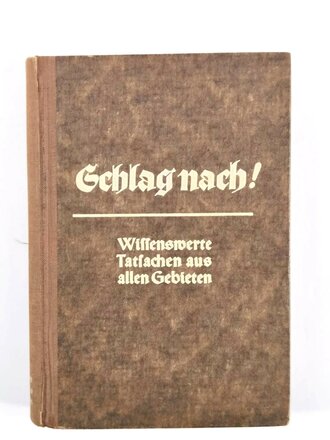 "Schlag nach! Wissenswerte Tatsachen aus allen Gebieten", 2. Auflage, 704 Seiten, 1939, 18,5 x 13 x 3 cm, gebraucht