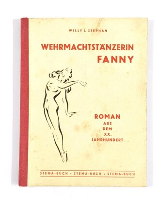 "Wehrmachtstänzerin Fanny", Willy J. Stephan, 2. Auflage, um 1940, 125 Seiten, ca 12 x 16 cm, gebraucht