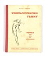 "Wehrmachtstänzerin Fanny", Willy J. Stephan, 2. Auflage, um 1940, 125 Seiten, ca 12 x 16 cm, gebraucht