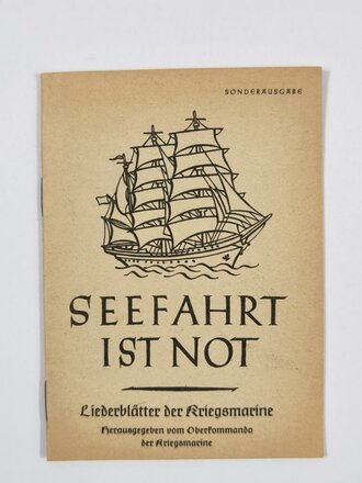 Kriegsmarine "Seefahrt ist Not - Liederblätter der Kriegsmarine", hrsg. v. Oberkommando der Kriegsmarine, Sonderausgabe, 15 Seiten, um 1940, 10,5 x 14,5 cm, gebraucht