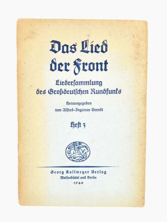 "Das Lied der Front - Liedersammlung des Großdeutschen Rundfunks", hrsg. v. Alfred-Ingemar Berndt, Heft 3, 1940, 88 Seiten, 13 x 19 cm, gebraucht, Titelblatt lose