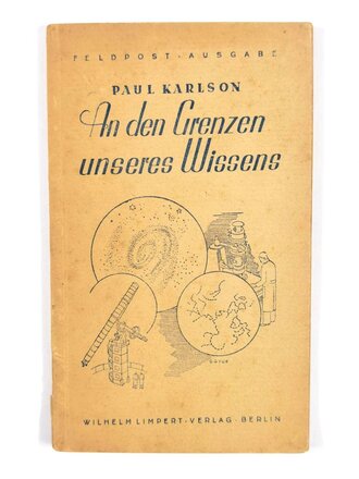 Feldpost Ausgabe "An den Grenzen unseres Wissens", Paul Karlson, 90 Seiten, 1943, 11 x 18 cm, gebraucht