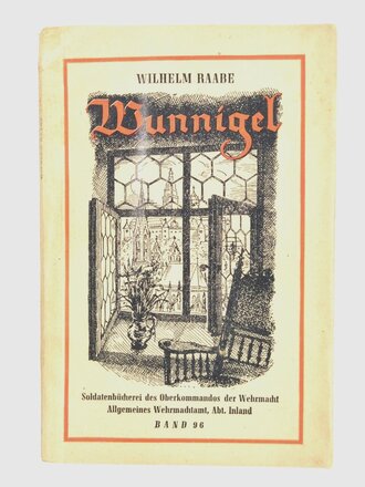 Soldatenbücherei Bd. 96, "Wunnigel - Eine Erzählung", Wilhelm Raabe, hrsg. v. OKW, um 1940, 158 Seiten, 11,5 x 18 cm, gebraucht