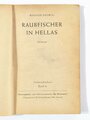 Soldatenbücherei Bd. 76, "Raubfischer in Hellas", Werner Helwig, hrsg. v. OKW, um 1940, 158 Seiten, 11,5 x 18 cm, gebraucht