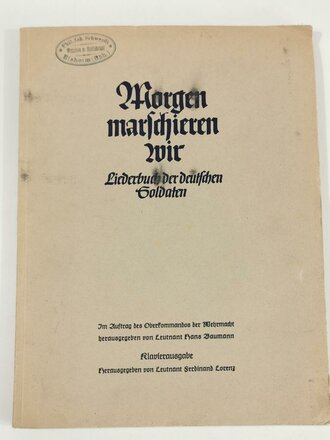 "Morgen maschieren wir - Liederbuch der deutschen Soldaten", datiert 1941,  über DIN A4, 88 Seiten