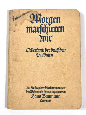 "Morgen marschieren wir - Liederbuch der deutschen Soldaten", OKW, 1939, 128 Seiten, DIN A6, gebraucht