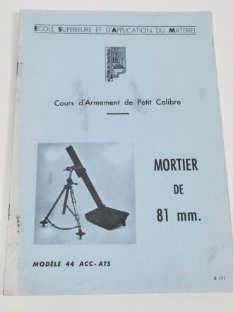 Frankreich nach 1945, Dienstvorschrift, Mortier de 81mm, Modele 44 ACC-ATS, Ecole Superieure et dApplication du Materiel (ESAM), 1985, 30 Seiten, DIN A4, gebraucht, Wasserschaden