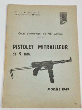 Frankreich nach 1945, Dienstvorschrift, Pistolet Mitrailleur de 9mm, Modele 1949, Ecole Superieure et dApplication du Materiel (ESAM), 1983, 23 Seiten, DIN A4, gebraucht