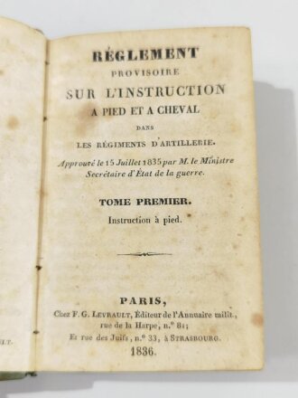 Frankreich 19. Jh., Dienstvorschrift für Artillerie-Fußsoldaten, "Reglement Provisoire sur lInstruction a Pied et a Cheval dans le Regiments dArtillerie, Tome premiere, Instruction a Pied", Straßburg 1845, 415 Seiten, stark gebraucht