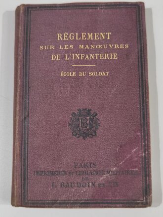 Frankreich, Dienstvorschrift für Manöver der Infanterie "Reglement sur les Manoeuvres de lInfanterie - Ecole du Soldat", Paris 1889, 238 Seiten, DIN A5,  gebraucht