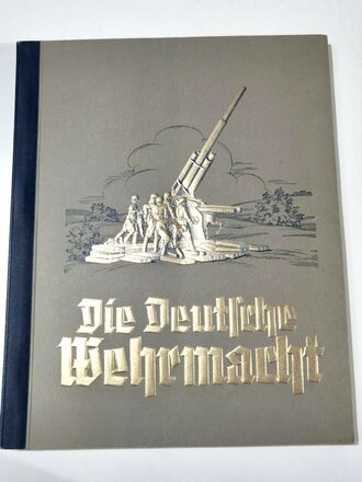 Sammelbilderalbum "Die Deutsche Wehrmacht" - herausgegeben vom Cigaretten Bilderdienst Dresden A.S., ca 70 Seiten, komplett