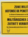 Verbotsschild "Zone Militaire Sensible - Defense De Penetrer- Danger De Mort", gez. der Kommandierende General der Französischen Kräfte in Deutschland, 70 x 40 cm, gebraucht