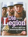 "Die Legion - Mit dem 2e Rep in den Krisenherden dieser Erde, Thomas Gast, 279 Seiten, 2010, DIN A5, gebraucht