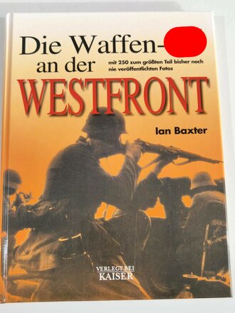 "Die Waffen-SS an der Westfront", Ian Baxter, 192 Seiten, 2008, DIN A4, leicht gebraucht