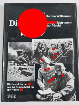"Die SS - Hitlers Instrument der Macht", Gordon Williamson, 254 Seiten, 1999, DIN A4,