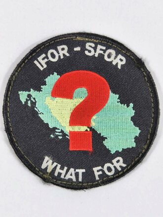 Bundeswehr, Abzeichen "IFOR SFOR WHAT FOR ?"