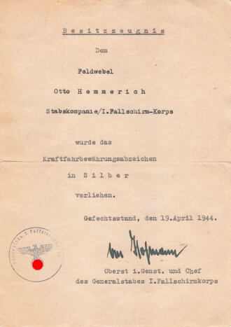 Besitzzeugnis für einen Feldwebel in der Stabskompanie des I.Fallschirm Korps " Wurde das Kraftfahrbewährungsabzeichen in silber verliehen"  DIN A5, maschinengeschrieben, ausgestellt Gefechtsstand, den 19:April 1944