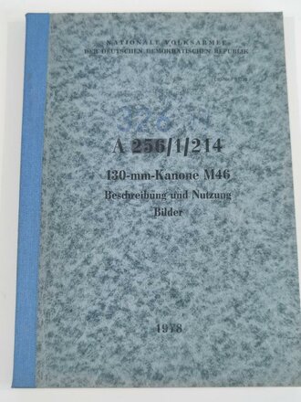 Nationale Volksarmee der DDR, Dienstvorschrift "A 256/1/214 130mm Kanone M46 Beschreibung und Nutzung, Bilder" datiert 1978 mit 152 Seiten