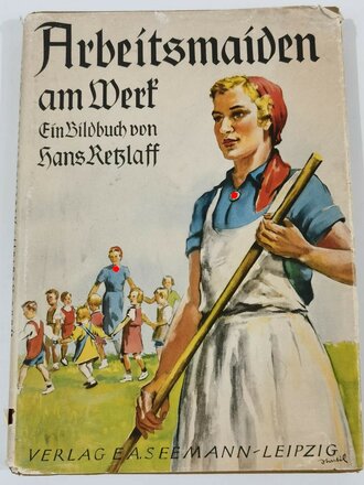 "Arbeitsmaiden am Werk" Ein Bildbuch von Hans...