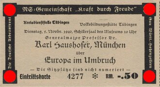 DAF/KdF, Eintrittskarte für Vortrag von Generalmajor Prof. Dr. Karl Haushofer aus München, Gau Württemberg-Hohenzollern, Kreisdienststelle Tübingen, 5. November 1940, 6,5 x 11,5 cm