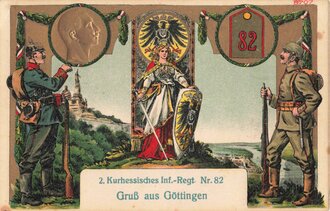 Ansichtskarte "2. Kurhessiches Inf.-Regt. Nr. 82 Gruß aus Göttingen"