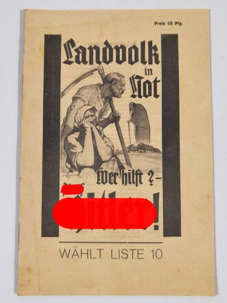 NSDAP Wahlprogramm "Landvolk in Not - Wer hilft? - Adolf Hitler!", Reichstagswahl 1928?, 19 Seiten, ca. DIN A5, sehr guter Zustand